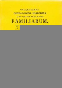 Carolus Wagner - Collectanea genealogico-historica illustrium Hungariae familiarum I-IV.