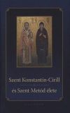 Szent Konstantin - Cirill és Szent Metód élete