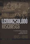 Lemorzsolódó kisebbség - A csehszlovákiai magyarság jogfosztottságának gazdasági háttere 1945-1948