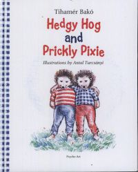 Dr. Bakó Tihamér - Hedgy Hog and Prickly Pixie