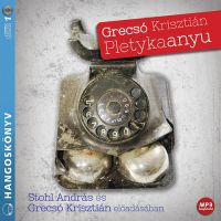 Grecsó Krisztián - Pletykaanyu - Hangoskönyv - MP3