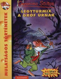 Geronimo Stilton - Légyturmix a gróf úrnak