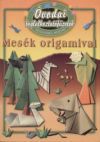 Mesék origamival - Óvodai foglalkoztatókönyvek