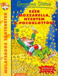 Geronimo Stilton - Ezer mozzarella, nyertem a pocoklottón