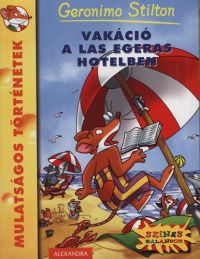 Geronimo Stilton - Vakáció a Las Egeras hotelben