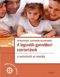 Petra Kunze; Catharina Salamander - A legszebb gyerekkori szertartások - A születéstől az iskoláig