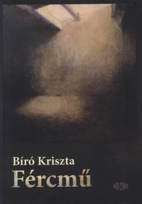 Bíró Kriszta - Fércmű