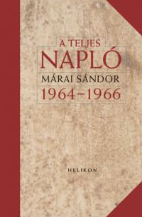 Márai Sándor - A teljes napló 1964-1966