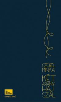 Czóbel Minka - Két arany hajszál