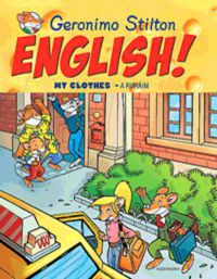 Geronimo Stilton - English! My Clothes - A ruháim