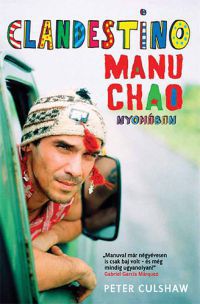Peter Culshaw - Clandestino - Manu Chao nyomában