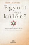 Együtt vagy külön? - Magyar-zsidó együttélés a szociológus szemével