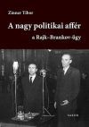 A nagy politikai affér - A Rajk-Brankov ügy