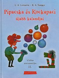 G.V. Szapgir; L.A. Levinova - Pipacska és Kockapaci újabb kalandjai