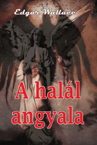 Edgar Wallace - A halál angyala