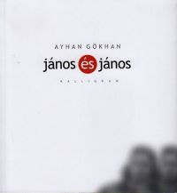 Ayhan Gökhan - János és János