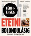 Etetni bolondulásig - Férfi-éhség