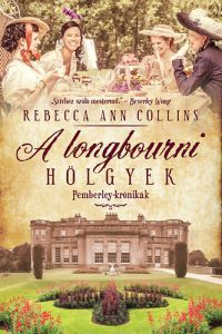 Rebecca Ann Collins - A longbourni hölgyek - Pemberley-krónikák 4.