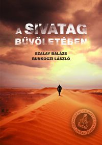 Szalay Balázs; Bunkoczi László - A sivatag bűvöletében