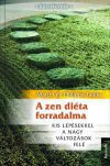 A zen diéta forradalma - Kis lépésekkel a nagy változások felé