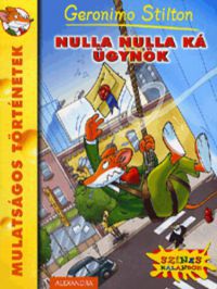 Geronimo Stilton - Nulla Nulla Ká ügynök