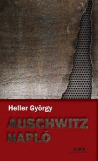 Heller György - Auschwitz napló