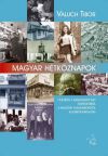 Magyar hétköznapok - Fejezetek a mindennapi élet történetéből a második világháborútól az ezredfordulóig