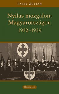 Paksy Zoltán - Nyilas mozgalom Magyarországon 1932-1939