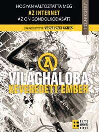 Veszelszki Ágnes - A világhálóba keveredett ember