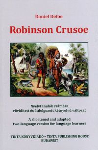 Daniel Defoe - Robinson Crusoe - Nyelvtanulók számára rövidített és átdolgozott kétnyelvű változat