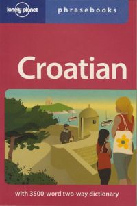 Ivan Ivetac; Gordana Ivetac - Croatian Phrasebook 2 - LONELY PLANET