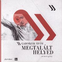 Gaborják Ádám - Megtalált helyed