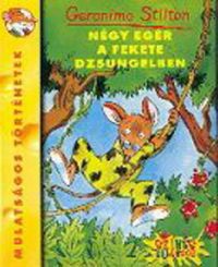 Geronimo Stilton - Négy egér a Fekete dzsungelben