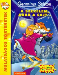 Geronimo Stilton - A szerelem, akár  a sajt…