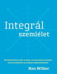 Ken Wilber - Integrál szemlélet