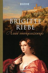 Brigitte Riebe - Assisi menyasszonya