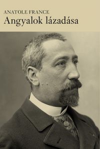 Anatole France - Angyalok lázadása