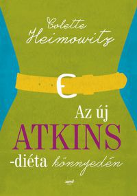 Colette Heimowitz - Az új Atkins-diéta könnyedén