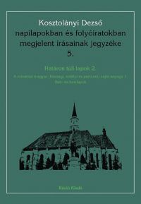  - Kosztolányi Dezső napilapokban és folyóiratokban megjelent írásainak jegyzéke 5.