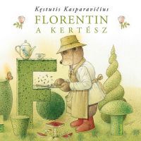 Kestutis Kasparavicus - Florentin, a kertész