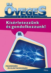 Öveges József - Kísérletezzünk és gondolkozzunk 3.