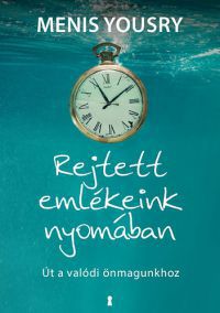 Menis Yousry - Rejtett emlékeink nyomában