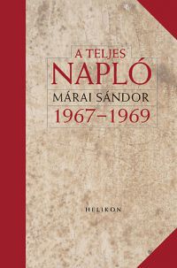 Márai Sándor - A Teljes napló 1967-1969