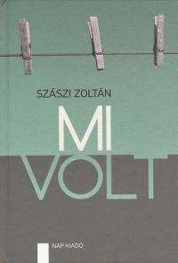 Szászi Zoltán - Mi volt