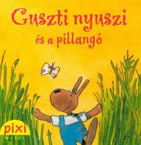 Heribert Schulmeyer - Guszti nyuszi és a pillangó