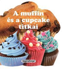 Ana Doblado (Összeáll.) - A muffin és a cupcake titkai