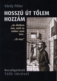 Várdy Péter - Hosszú út tőlem hozzám