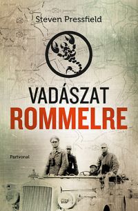 Steven Pressfield - Vadászat Rommelre