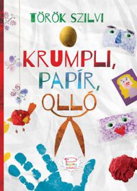 Török Szilvi - Krumpli, papír, olló - Pagony Kreatív