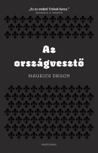 Maurice Druon - Az országvesztő